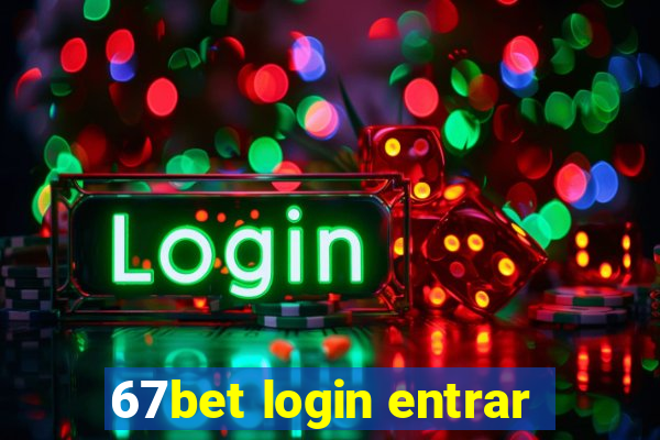 67bet login entrar